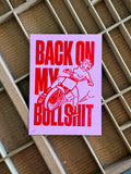 "Back On My Bullshit" 5" x 7" Letterpress Print