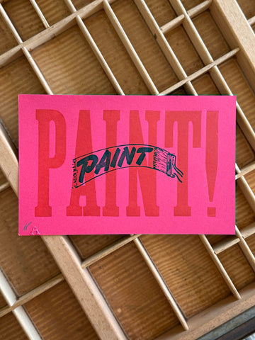 "PAINT!" 8.5" x 5.5" Letterpress Print