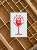 "Pour Decisions" 4" x 6" Letterpress Print