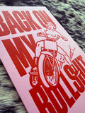 "Back On My Bullshit" 5" x 7" Letterpress Print